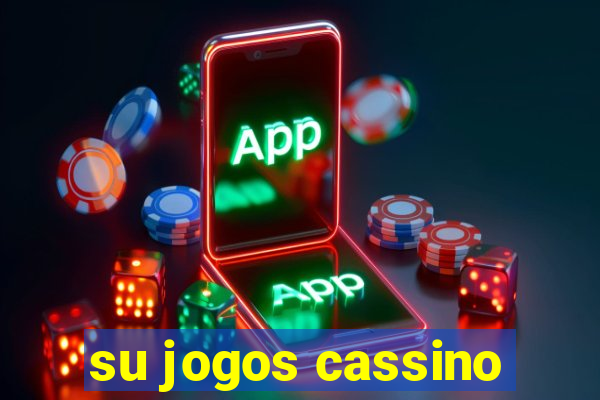 su jogos cassino